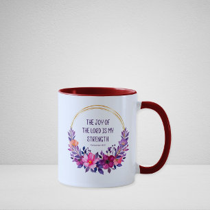 Nehemiah 8:10 The Joy of the Lord Is My Strength,  Mug