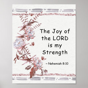 Nehemiah 8:10 The Joy of the Lord is my Strength Poster