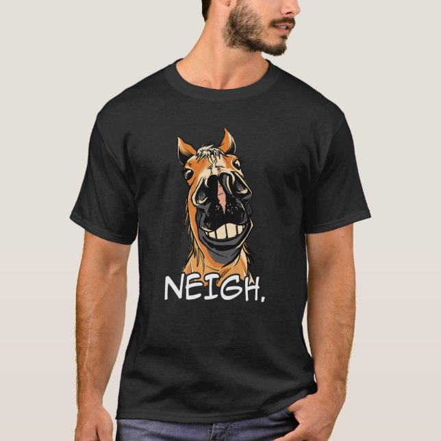 Neigh Graphic Horse Lover Equestrian Rider Horses  T-Shirt (Front)