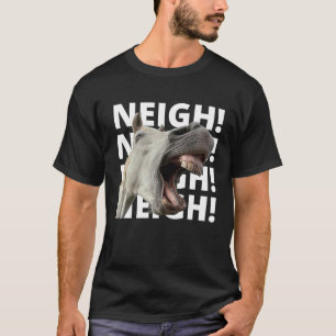 Neigh Horse for Equestrian T-Shirt
