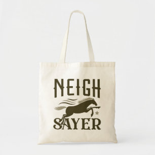 Neigh Sayer Tote Bag