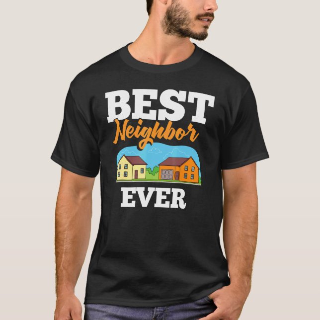 Neighbor Quotes Best Neighborhood Jokes   Humor T-Shirt (Front)