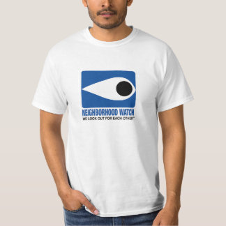 NEIGHBORHOOD WATCH T-Shirt