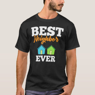 Neighbour Quotes Best Neighbourhood Jokes Humour T-Shirt