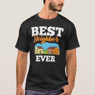 Neighbour Quotes Best Neighbourhood Jokes Humour T-Shirt