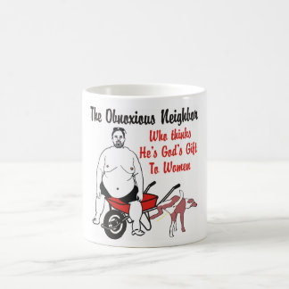 Neighbour Who Thinks He's God's Gift to Women Mug