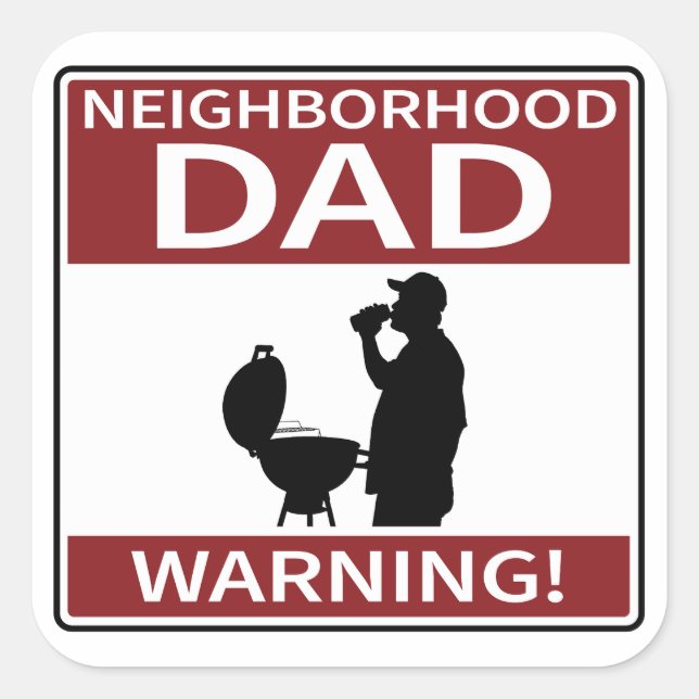 Neighbourhood Dad Warning Sign Grill Red Square Sticker (Front)