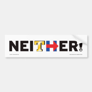Neither! A MAD bumper sticker