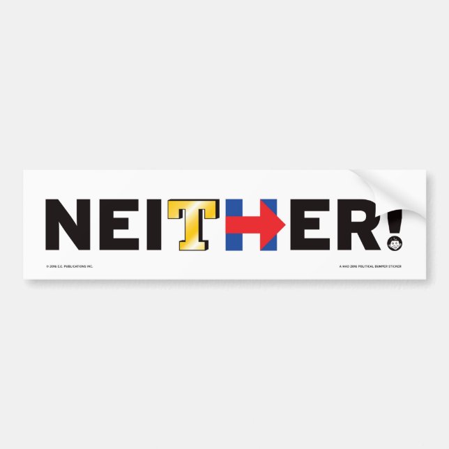 Neither! A MAD bumper sticker (Front)
