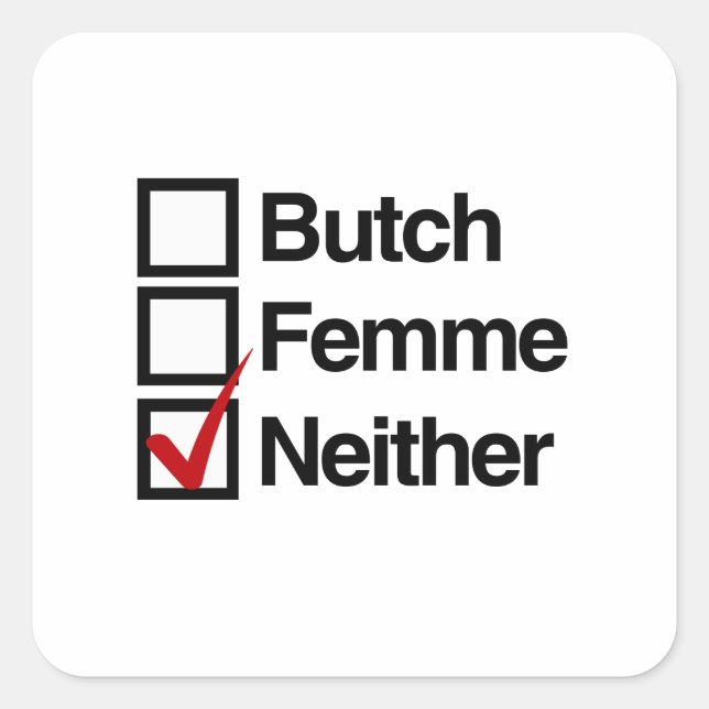 Neither butch nor femme square sticker (Front)