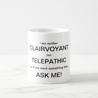 Neither Clairvoyant Nor Telepathic mug