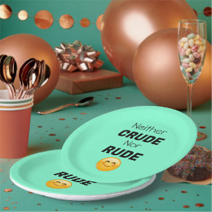 Neither Crude Nor Rude Paper Plate