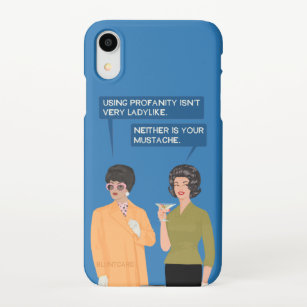 Neither is your mustache... iPhone XR case