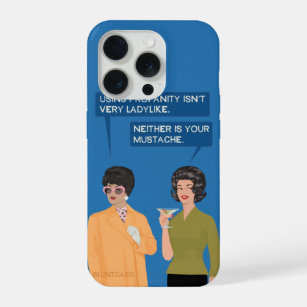 Neither is your mustache... iPhone 15 pro case