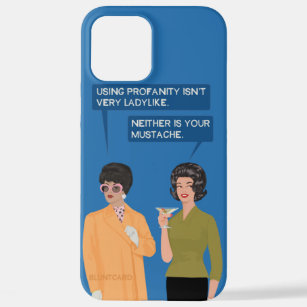 Neither is your mustache... iPhone 12 pro max case