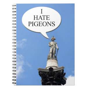 Nelson says "I hate pigeons" Notebook