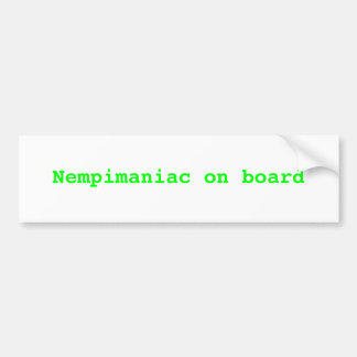Nempimaniac on board bumper sticker