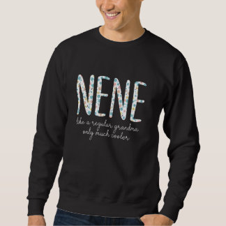 Nene Like A Regular Grandma Only Much Cooler Flora Sweatshirt