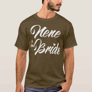 Nene Of Bride Wedding Party Funny Matching Bridal  T-Shirt