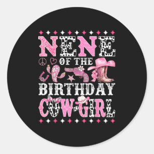 Nene Of The Birthday Cowgirl Rodeo Western Country Classic Round Sticker