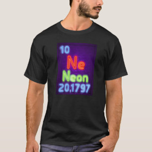 Neon Chemistry  Element of the Chemistry Periodic  T-Shirt