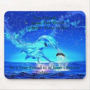 Neon Dolphins, True Friends      make This Worl... Mouse Mat