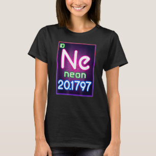Neon Element Of The Chemistry Periodic Table For S T-Shirt