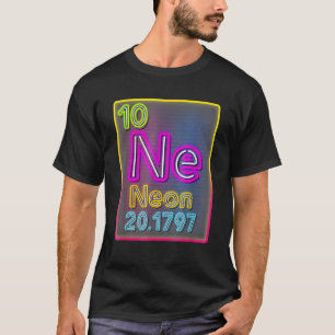 Neon Element Of The Chemistry Periodic Table For S T-Shirt