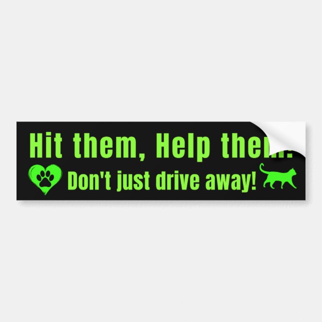 Neon Green "Hit them, Help them!" Bumper Sticker (Front)