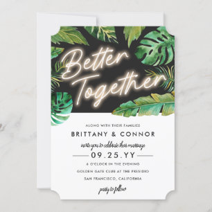 Neon Lights   Better Together   Tropical Wedding Invitation