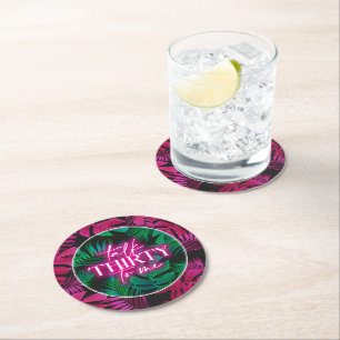 Neon Pink Tropical Talk Thirty to Me 30th Birthday Round Paper Coaster