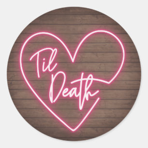 Neon Wood Plank Til Death Wedding Classic Round Sticker