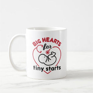 Neonatal NICU Nurse Big Hearts for Tiny Starts Coffee Mug