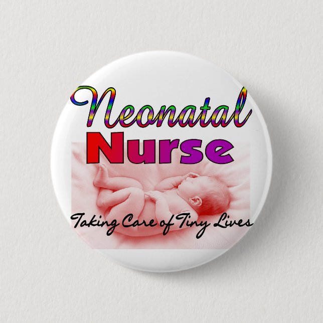 Neonatal/NICU  Nurse Gifts 6 Cm Round Badge (Front)