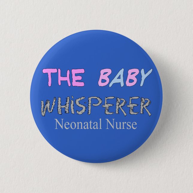 Neonatal Nurse Gifts "The Baby Whisperer" 6 Cm Round Badge (Front)