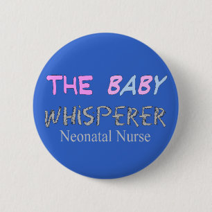 Neonatal Nurse Gifts "The Baby Whisperer" 6 Cm Round Badge