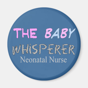 Neonatal Nurse Gifts "The Baby Whisperer" Magnet