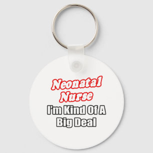 Neonatal Nurse...Kind of a Big Deal Key Ring