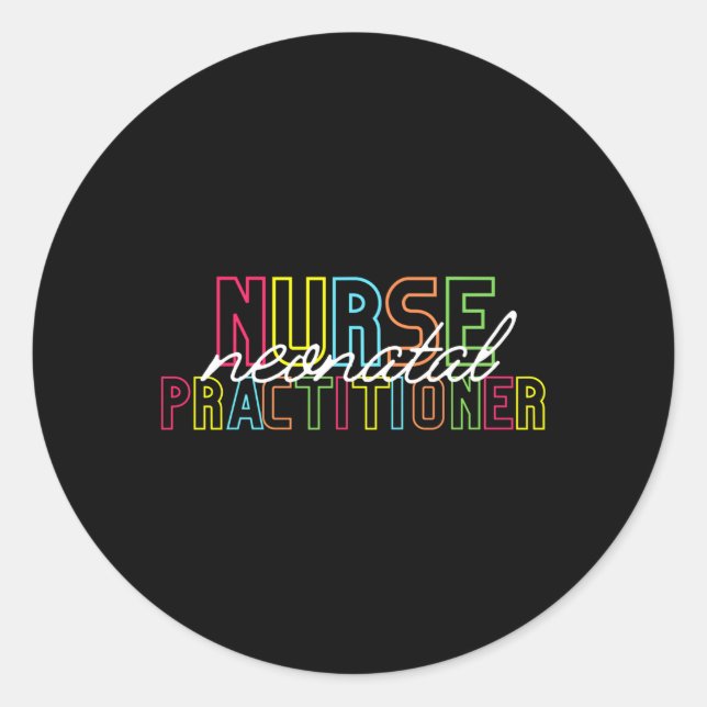 Neonatal Nurse Practitioner Graduation New Nurse Classic Round Sticker (Front)