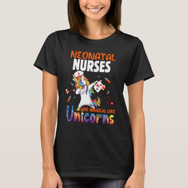 Neonatal Nurses Are Unicorns  Nicu Nurse Presents T-Shirt (Front)