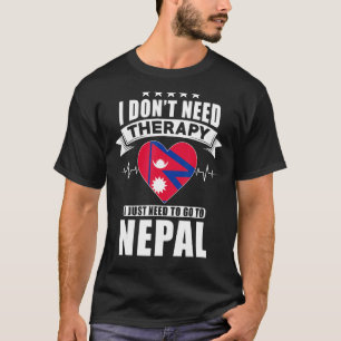 Nepal Love I Don´t Need Therapy I Just Need To Go T-Shirt