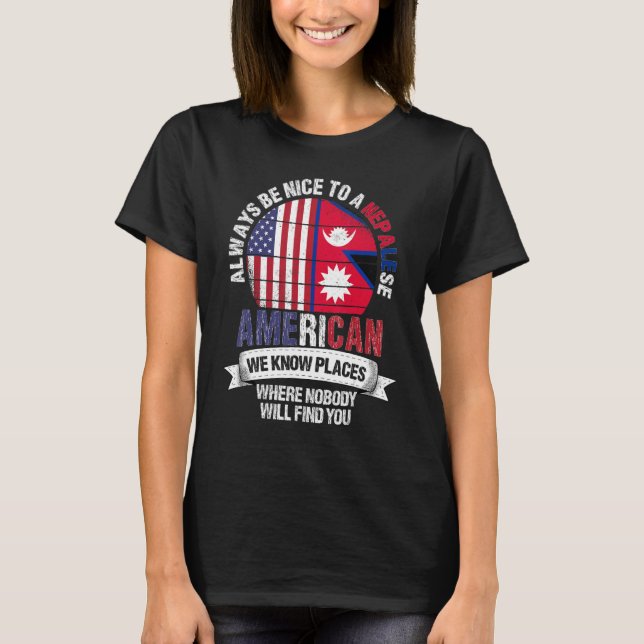 Nepalese American We know Places where Country Nep T-Shirt (Front)