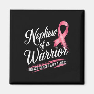 Nephew Of A Warrior Breast Cancer Awareness  Magnet