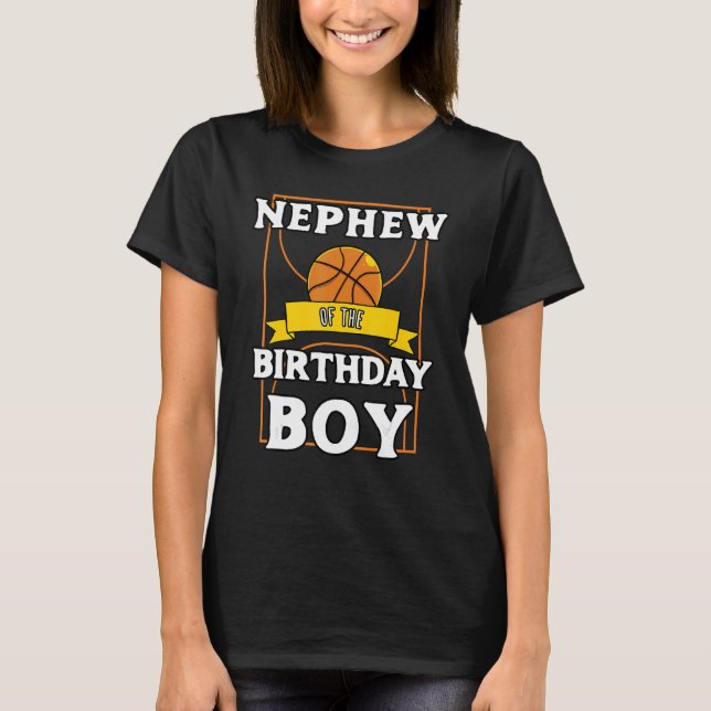 Nephew Of The Birthday Baller Basketball Bday Part T-Shirt (Front)