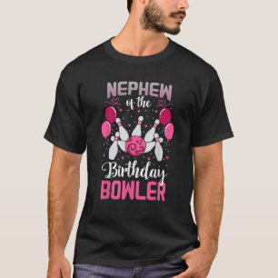 Nephew Of The Birthday Bowler Bowling Family Bday  T-Shirt