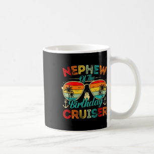 Nephew Of The Birthday Cruiser Family Cruise Birth Coffee Mug