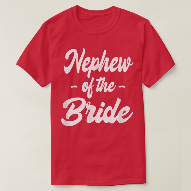 Nephew of the Bride  Bachelor Group Proposal  T-Shirt (Design Front)