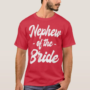 Nephew of the Bride Bachelor Group Proposal T-Shirt