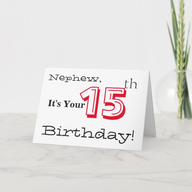 Nephew's 15th birthday greeting in red and black. card (Front)