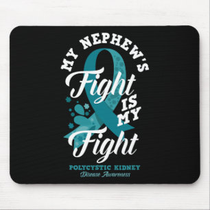 Nephew's Fight Is My Fight Polycystic Kidney Disea Mouse Mat